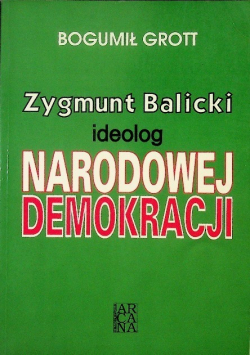 Zygmunt Balicki ideolog Narodowej Demokracji