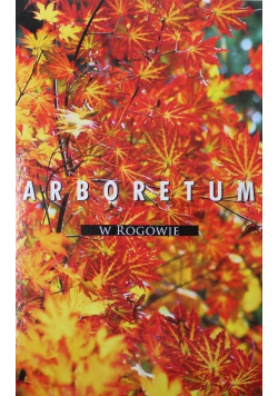 Arboretum w Rogowie