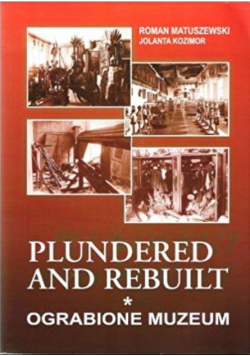 Plundered and Rebuilt Ograbione muzeum