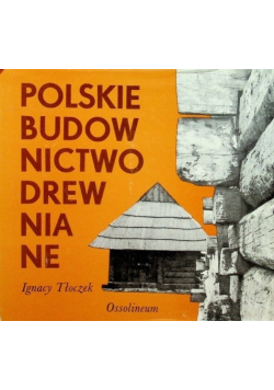 Polskie budownictwo drewniane