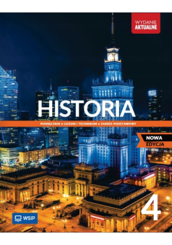 Historia 4. Liceum i technikum. Podręcznik. Zakres podstawowy