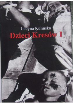 Dzieci Kresów Tom I