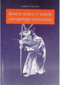Geneza teatru w świetle antropologii kulturowej