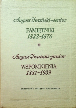 Pamiętniki 1832 -1876 Wspomnienia 1881 - 1939