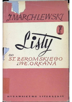 Listy do St. Żeromskiego i Wł. Orkana