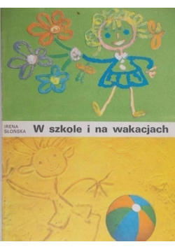 W szkole i na wakacjach