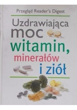 Uzdrawiająca moc witamin minerałów i ziół