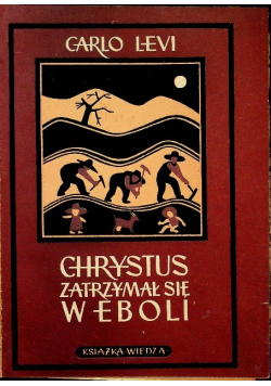 Chrystus zatrzymał się w Eboli, 1949 r.