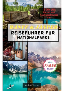 Banff & Jasper Reisefuhrer Fur Nationalparks