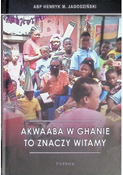 Akwaaba W Ghanie To Znaczy Witamy