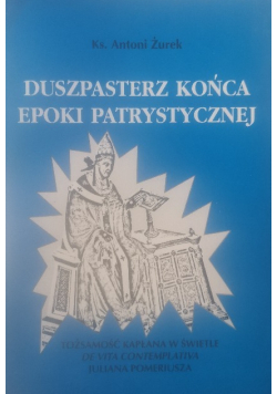 Duszpasterz końca epoki patrystycznej