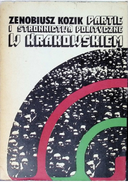 Partie i stronnictwa polityczne w Krakowskiem 1945 - 1947