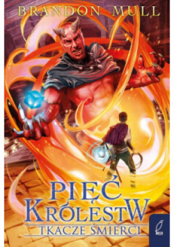 Pięć królestw Tkacze śmierci Tom 4