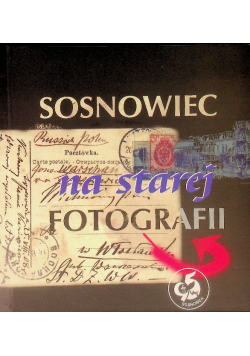 Sosnowiec na starej fotografii