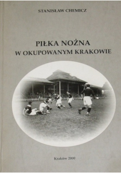 Piłka nożna w okupowanym Krakowie