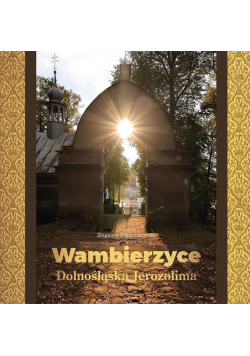 Wambierzyce  Dolnośląska Jerozolima