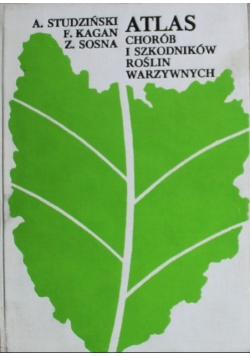 Atlas chorób i szkodników roślin warzywnych