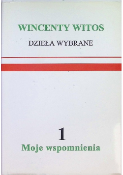 Dzieła wybrane Moje wspomnienia Tom 1