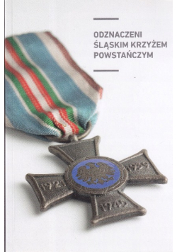 Odznaczeni Śląskim Krzyżem Powstańczym