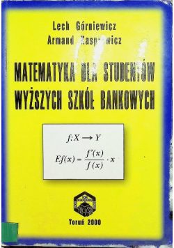 Matematyka dla studentów wyższych szkół bankowych
