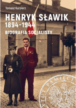 Henryk Sławik 1894 - 1944 Biografia socjalisty
