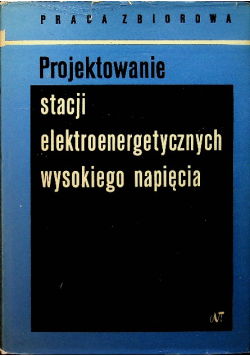 Projektowanie stacji elektroenergetycznych wysokiego napięcia