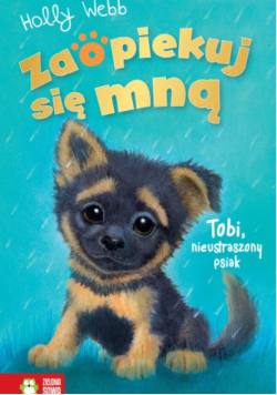 Zaopiekuj się mną. Tobi, nieustraszony psiak