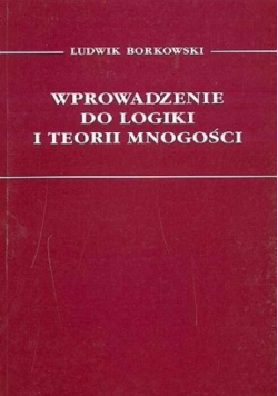 Wprowadzenie do logiki i teorii mnogości