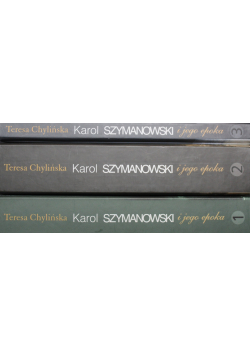 Karol Szymanowski i jego epoka Tom 1 do 3