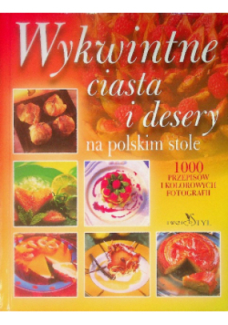 Wykwintne ciasta i desery na polskim stole