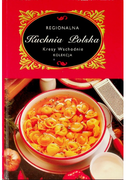 Regionalna Kuchnia Polska Kresy Wschodnie