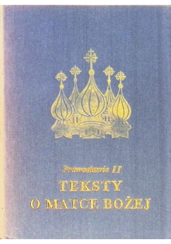 Teksty o Matce Bożej Prawosławie Tom II