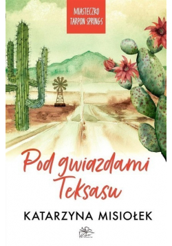 Pod gwiazdami Teksasu Miasteczko Taropn Springs Tom 2