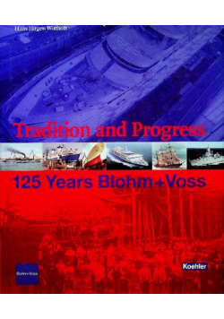 Tradition and progress 125 Years Blohm + Voss.