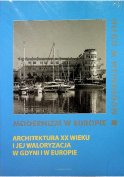Architektura XX wieku i jej waloryzacja w Gdyni i w Europie