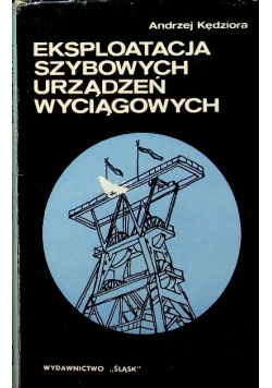 Eksploatacja Szybowych Urządzeń wyciągowych