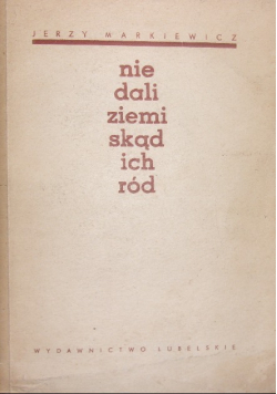 Nie dali ziemi skąd ich ród