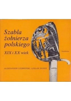 Szabla żołnierza polskiego XIX w XX wiek