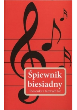 Śpiewnik biesiadny Piosenki z tamtych lat