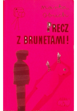 Precz z brunetami