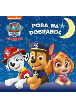 Psi Patrol Pora na dobranoc