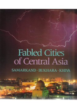 Fabled Cities of Central Asia.