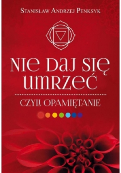 Nie daj się umrzeć czyli opamiętanie
