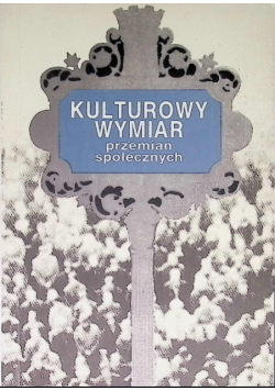 Kulturowy wymiar przemian społecznych