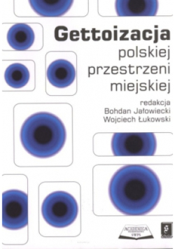 Gettoizacja polskiej przestrzeni miejskiej