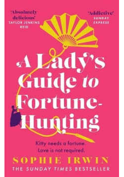 A Lady's Guide to Fortune-Hunting