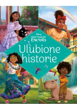 Disney Ulubione historie Nasze magiczne Encanto