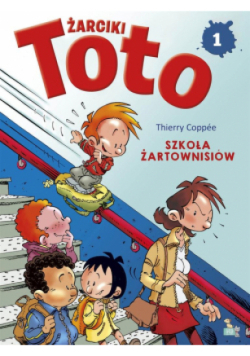 Szkoła żartownisiów. Żarciki Toto. Komiks. Tom 1