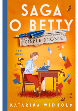 Ciepłe Dłonie. Saga O Betty. Tom 2