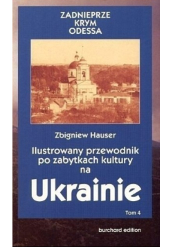 Ilustrowany przewodnik po zabytkach kultury na Ukrainie  Tom 4